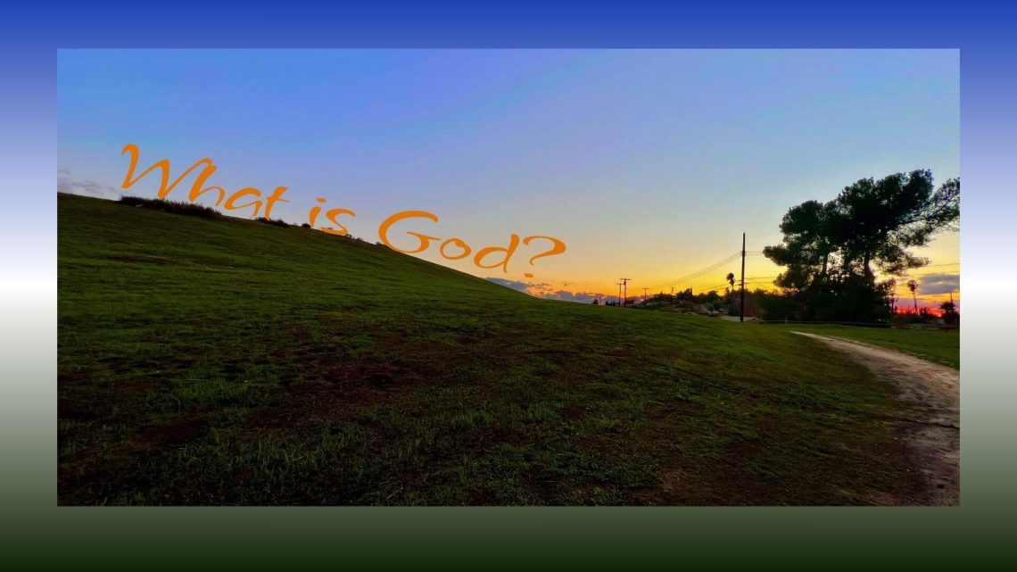 A grassy hillside at sunset with a winding dirt path and silhouetted trees against the fading light. The text overlay reads: “What is God?”