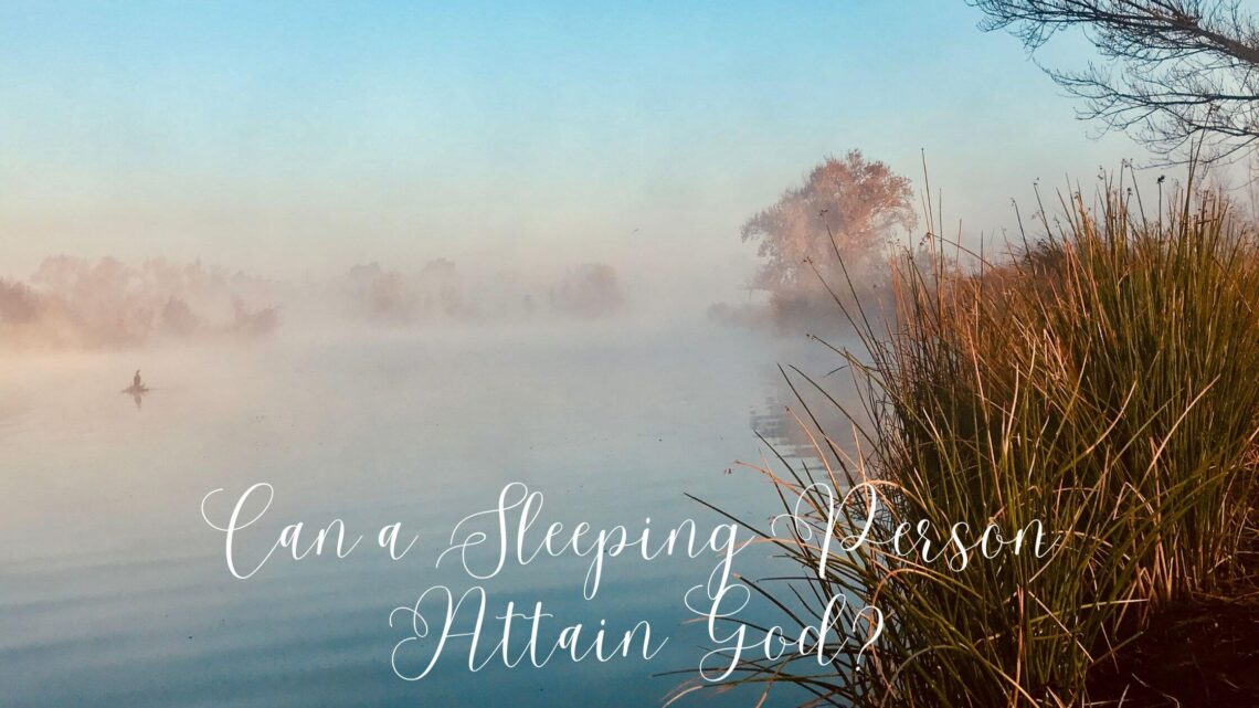 Can a Sleeping Person Attain God? with an image of a lake